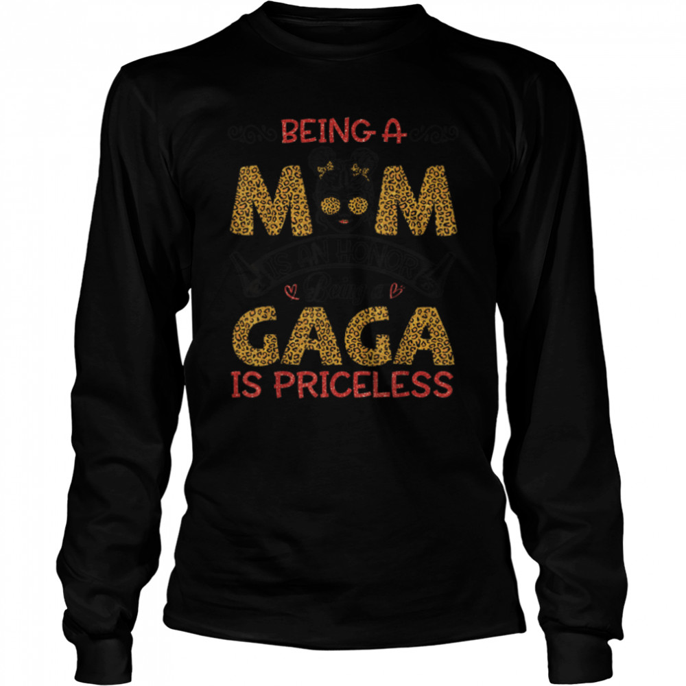 Being A Mom Is Honor Being A Gaga Is Priceless Mother Mommy T-Shirt B09w91gw66 2 » Cool Gifts for You - Mfamilygift Being A Mom Is Honor Being A Gaga Is Priceless Mother Mommy T-Shirt B09w91gw66 2