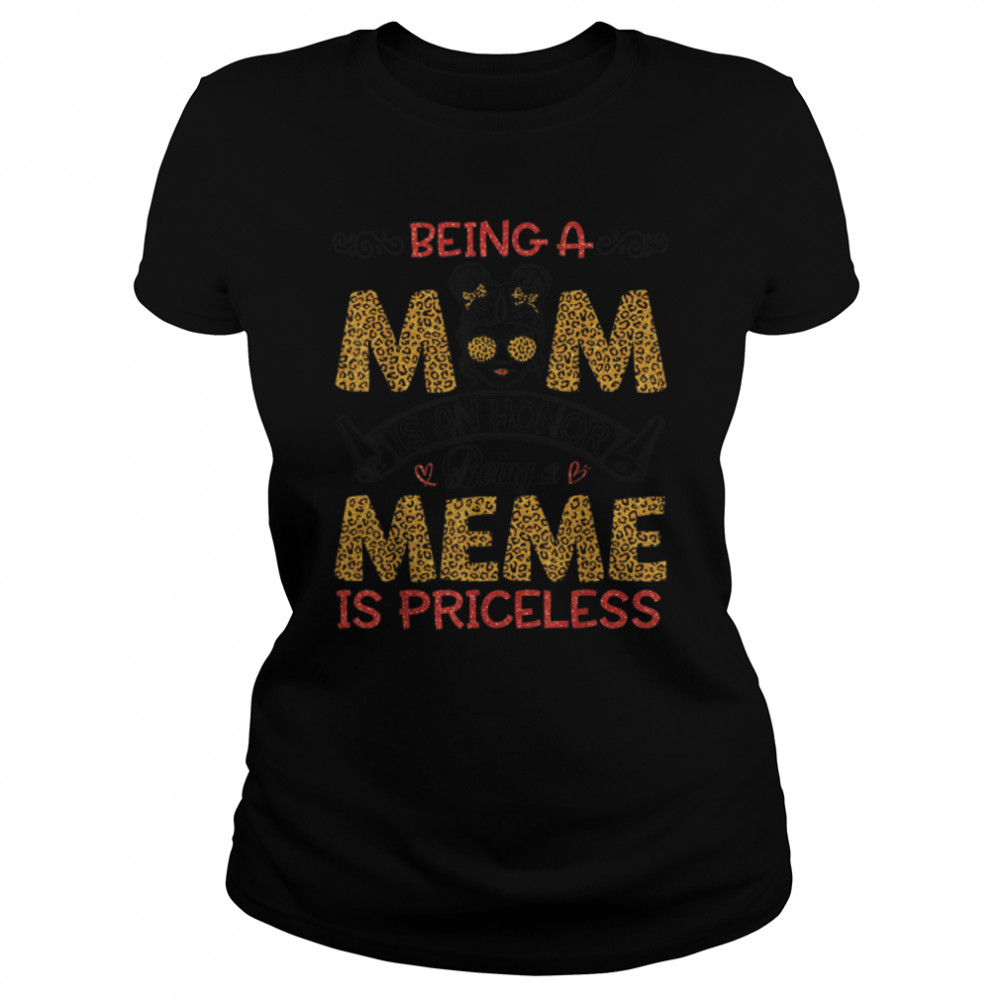 Being A Mom Is Honor Being A Meme Is Priceless Mother Mommy T-Shirt B09w8n5hc1 1 » Cool Gifts for You - Mfamilygift Being A Mom Is Honor Being A Meme Is Priceless Mother Mommy T-Shirt B09w8n5hc1 1