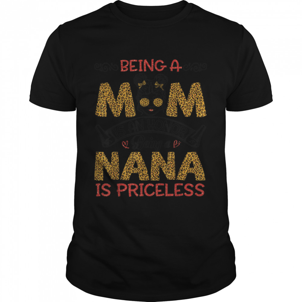 Being A Mom Is Honor Being A Nana Is Priceless Mother Mommy T-Shirt B09w895vg6 Being A Mom Is Honor Being A Nana Is Priceless Mother Mommy T-Shirt B09w895vg6