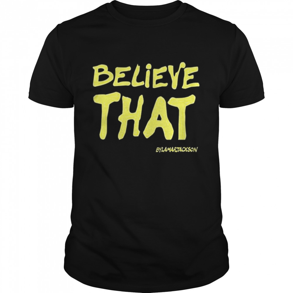 Believe That Slime Green Lamar Jackson Shirt