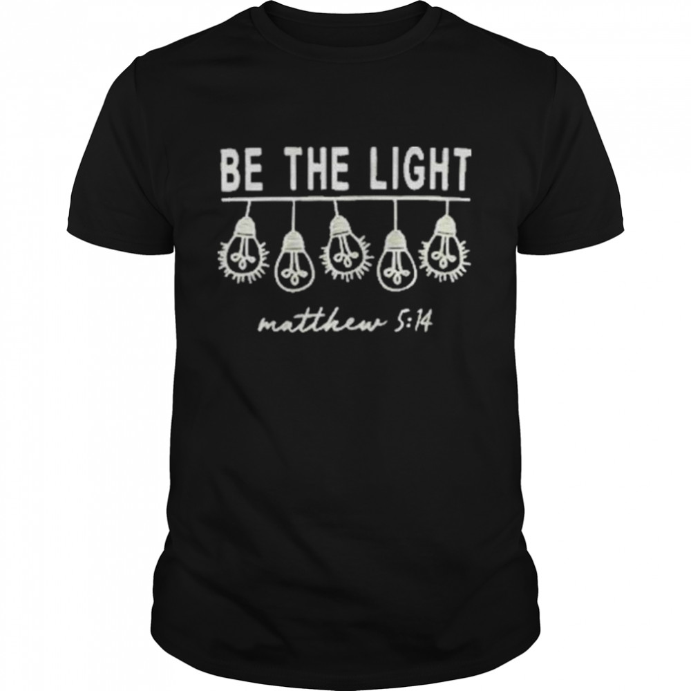 Be The Light Lamp Design Shirt