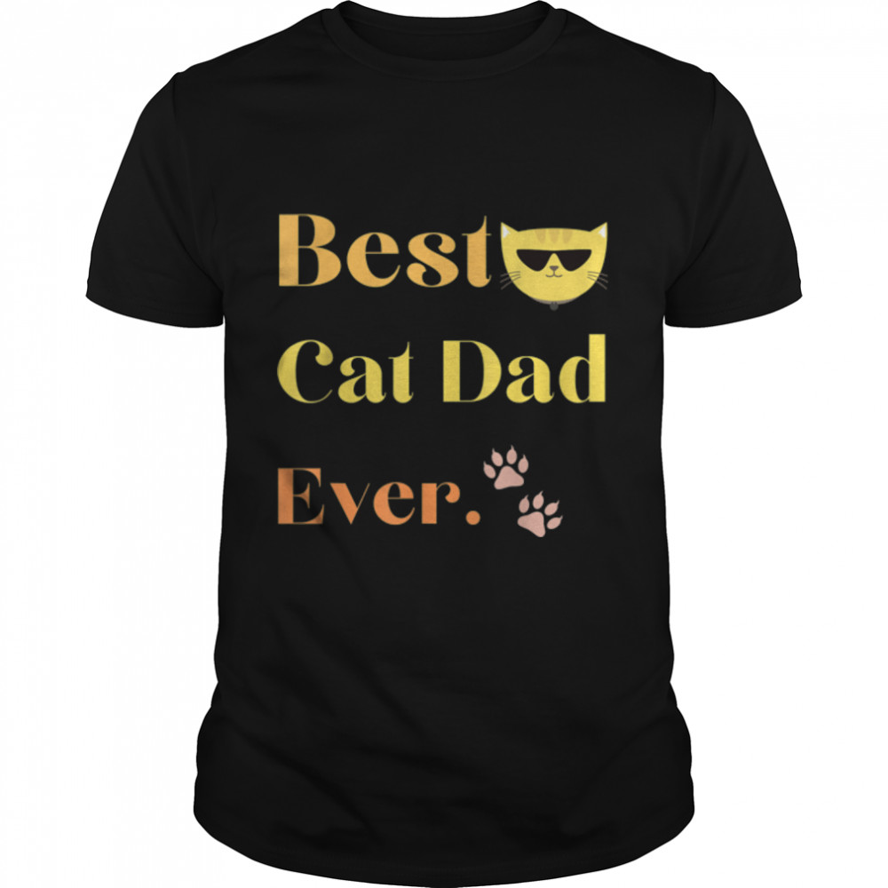 Best Cat Dad Ever T-Shirt B09w5x9mgk