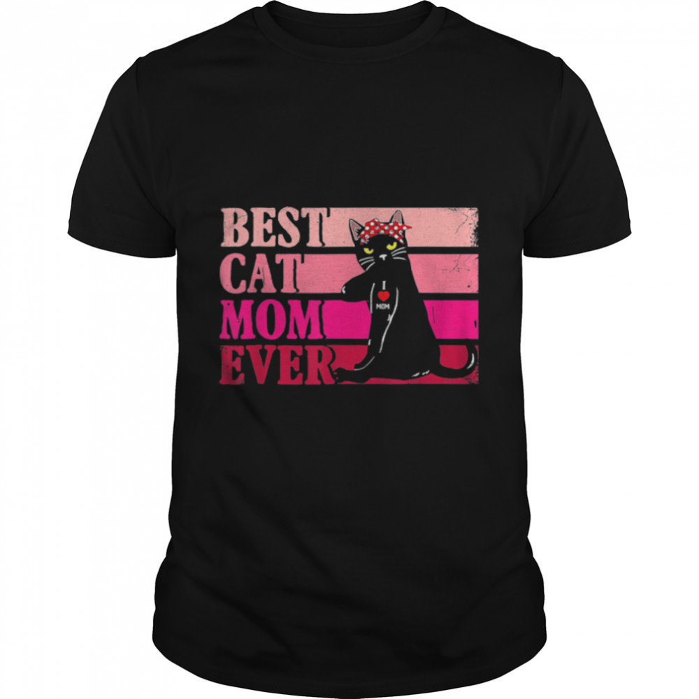 Best Cat Mom Ever Funny Cat Retro Vintage Cat Lover Women T-Shirt B09wn21w62