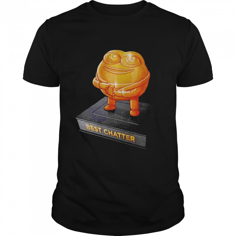 Best Chatter Shirt