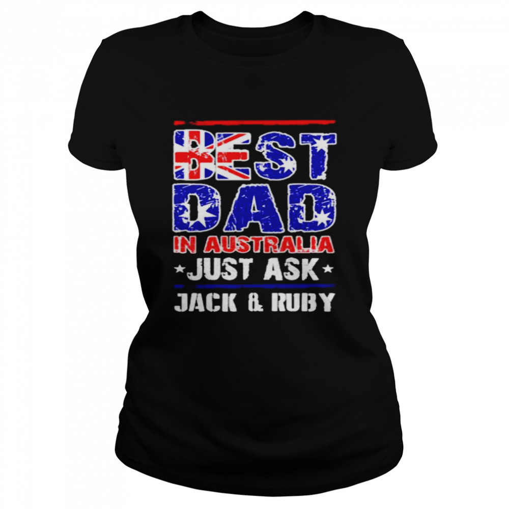 Best Dad In Australia Just Ask Jack And Ruby Shirt 1 » Cool Gifts for You - Mfamilygift Best Dad In Australia Just Ask Jack And Ruby Shirt 1