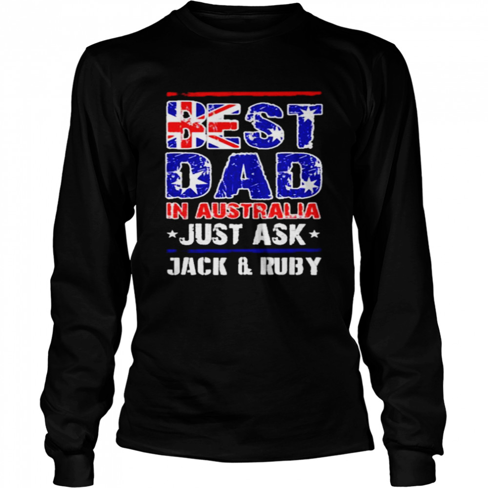 Best Dad In Australia Just Ask Jack And Ruby Shirt 2 » Cool Gifts for You - Mfamilygift Best Dad In Australia Just Ask Jack And Ruby Shirt 2