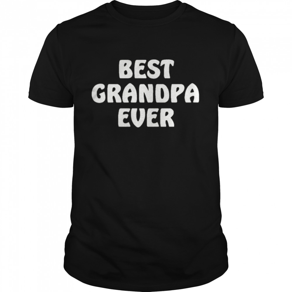 Best Grandpa Ever Shirt