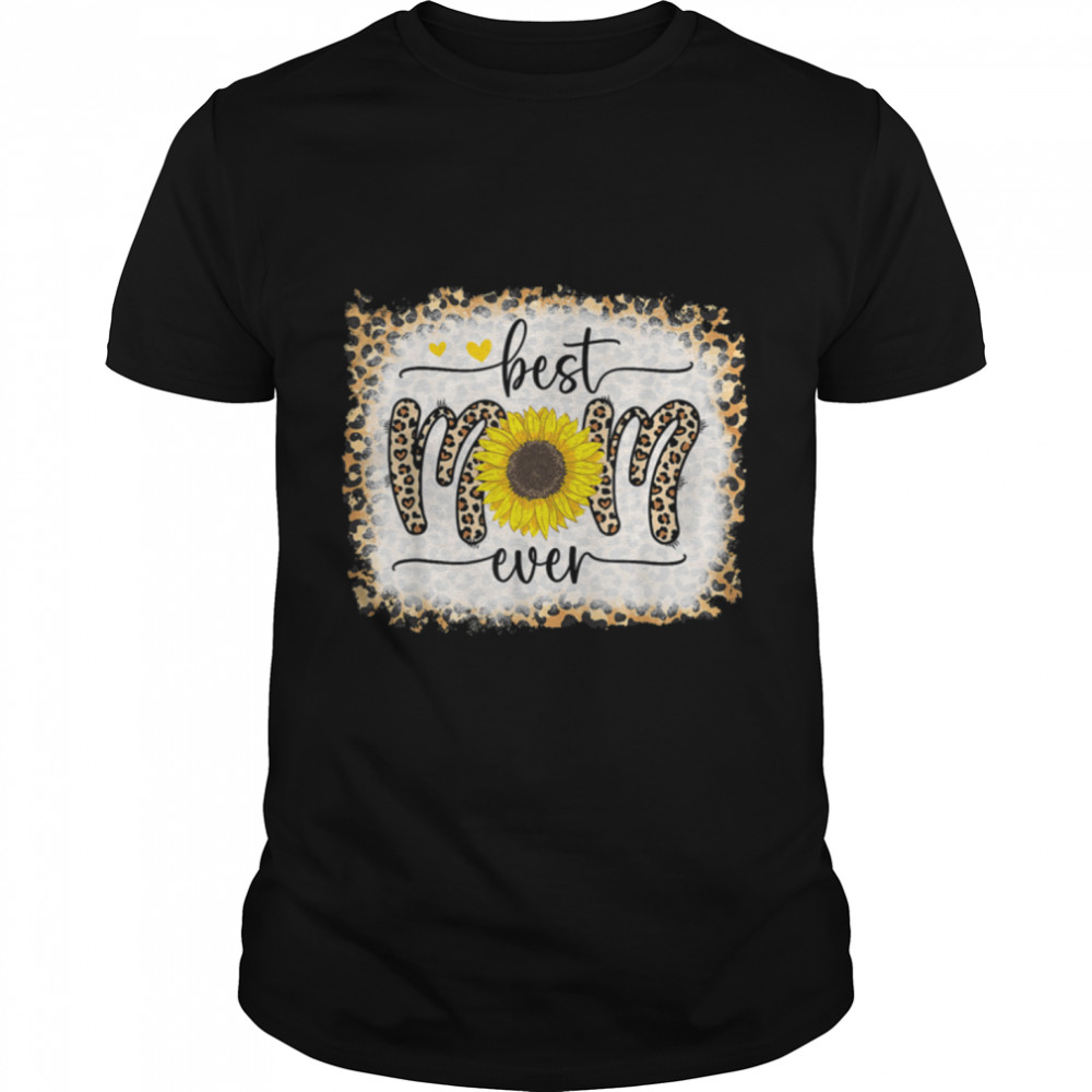 Best Mom Ever Leopard Sunflower Hearts Bleached Mother’S Day T-Shirt B09w936cwn