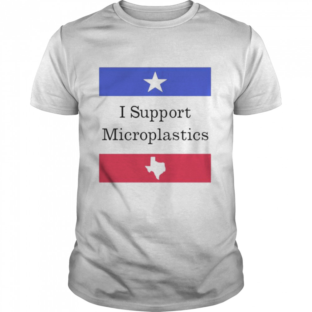 Beto Wear I Support Microplastics Shirt