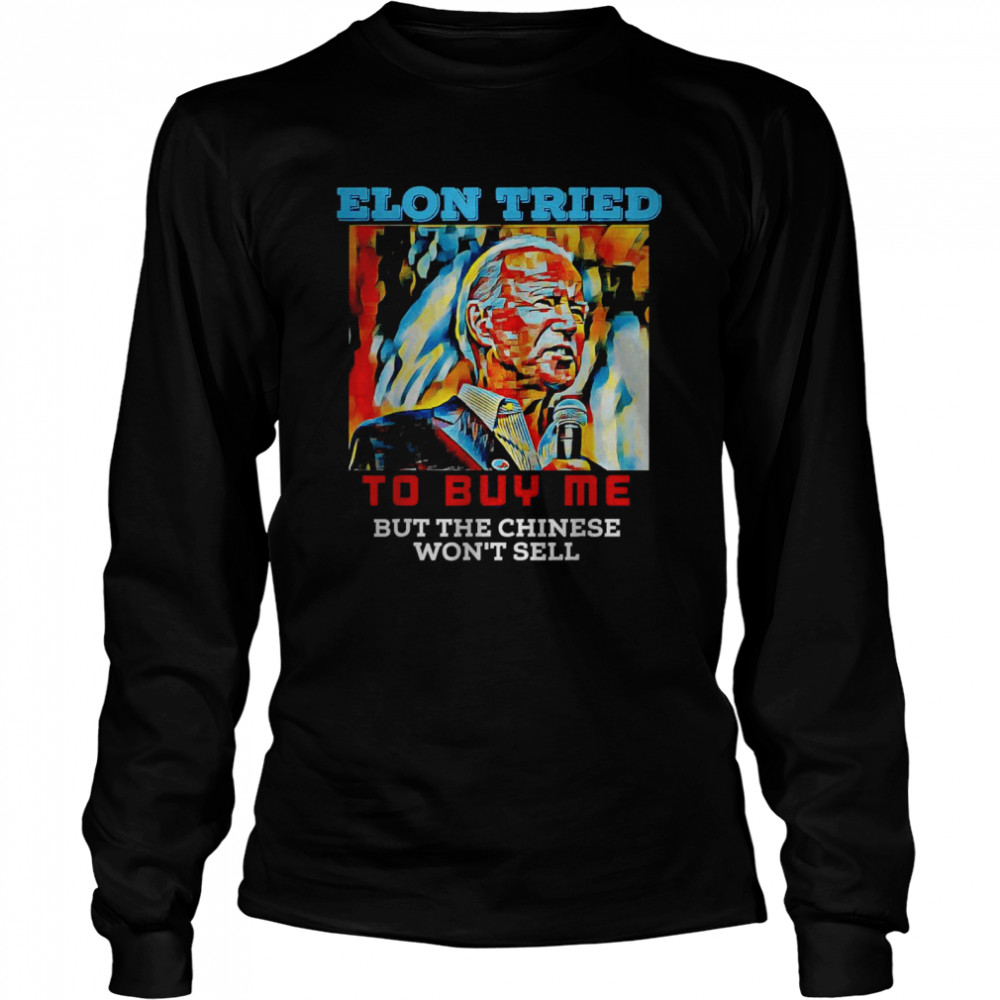 Biden Elon Tried To Buy Me But The Chiese Won’T Sell T-Shirt 2 » Cool Gifts for You - Mfamilygift Biden Elon Tried To Buy Me But The Chiese Won’T Sell T-Shirt 2