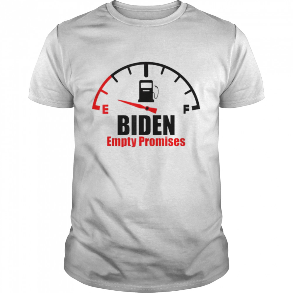 Biden Empty Promise Shirt