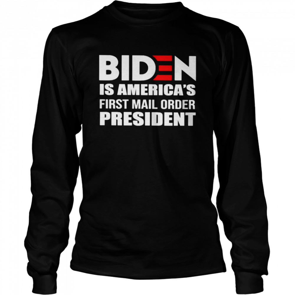 Biden Is America’S First Mail Order President Shirt 2 » Cool Gifts for You - Mfamilygift Biden Is America’S First Mail Order President Shirt 2
