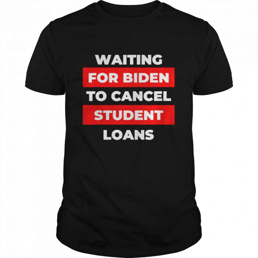 Biden Student Loans Vote Political 46 Shirt Biden Student Loans Vote Political 46 Shirt