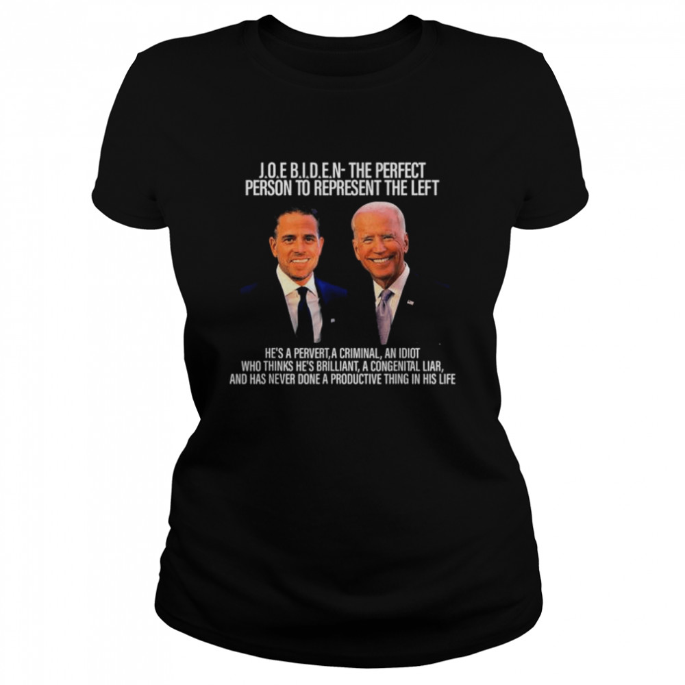 Biden The Perfect Person To Represent The Left An Idiot Shirt 1 » Cool Gifts for You - Mfamilygift Biden The Perfect Person To Represent The Left An Idiot Shirt 1