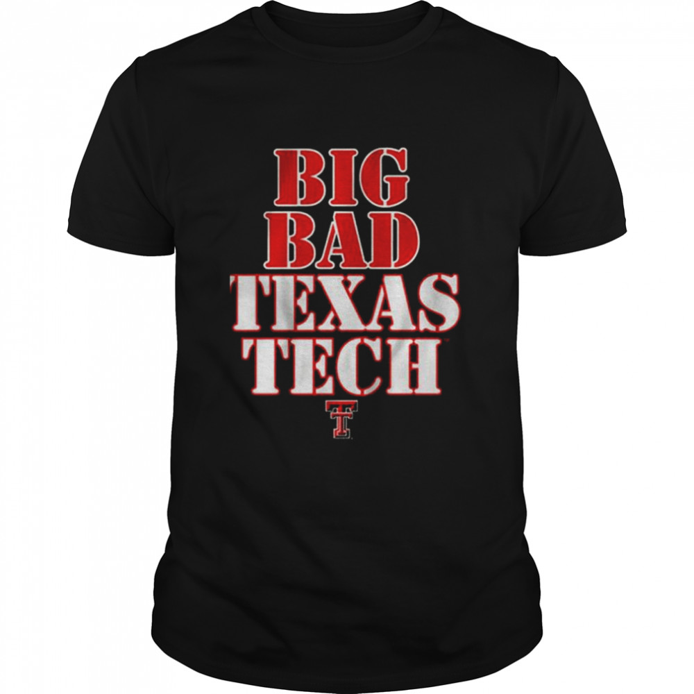 Big Bad Texas Tech Ttu Shirt