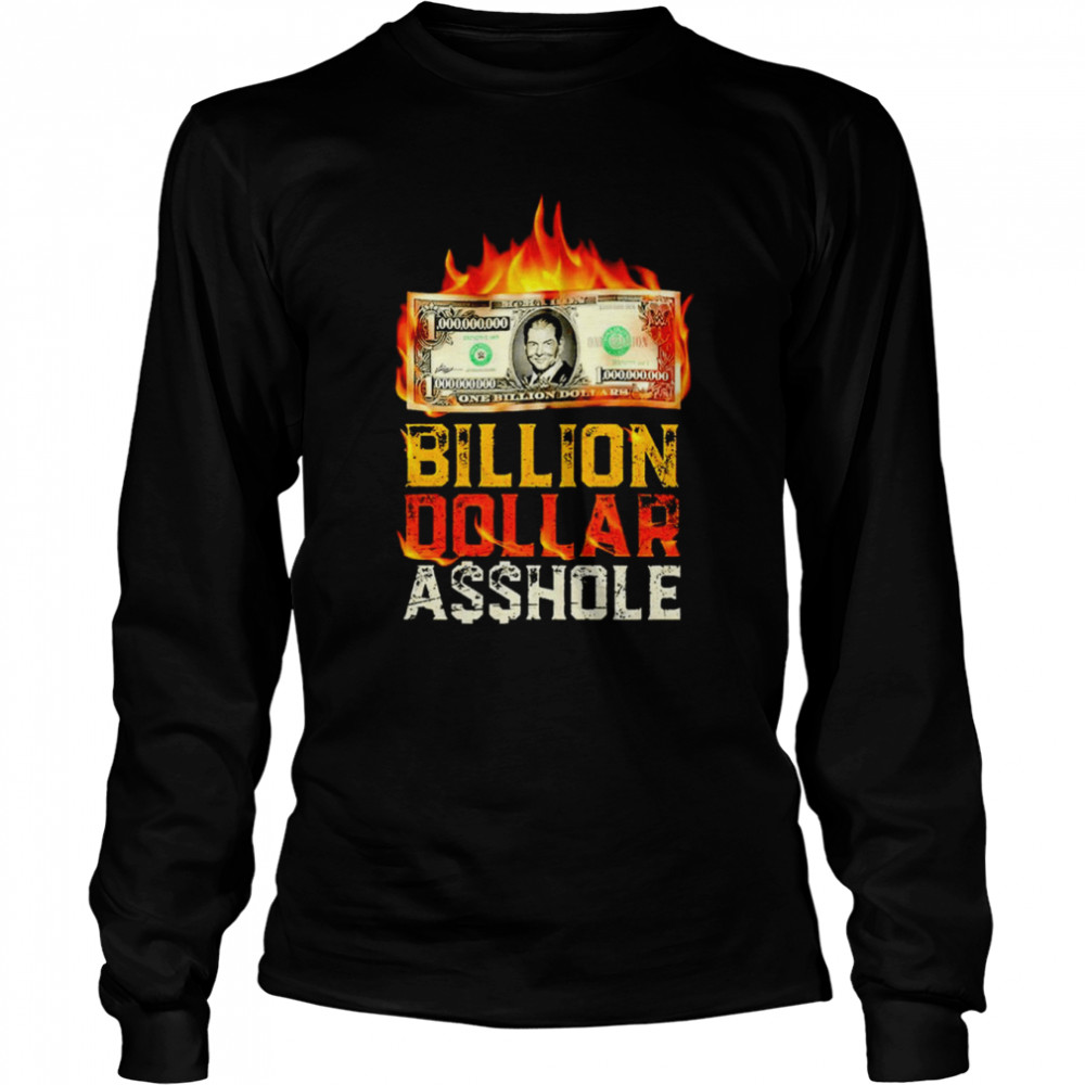 Billion Dollar Asshole Shirt 2 » Cool Gifts for You - Mfamilygift Billion Dollar Asshole Shirt 2