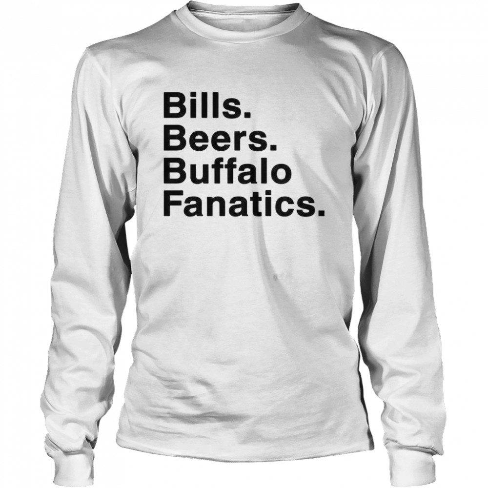 Bills Beers Buffalo Fanatics Shirt 2 » Cool Gifts for You - Mfamilygift Bills Beers Buffalo Fanatics Shirt 2