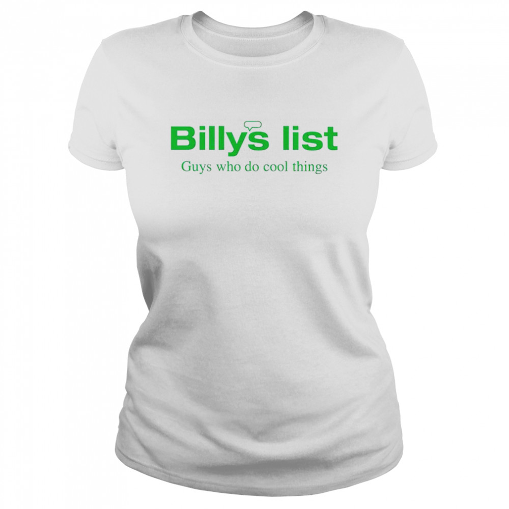 Billys List Guys Who Do Cool Things Shirt 1 » Cool Gifts for You - Mfamilygift Billys List Guys Who Do Cool Things Shirt 1