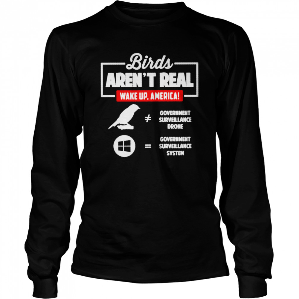 Birds Aren’T Real Wake Up America Government Surveillance Drone Government Surveillance System Shirt 2 » Cool Gifts for You - Mfamilygift Birds Aren’T Real Wake Up America Government Surveillance Drone Government Surveillance System Shirt 2