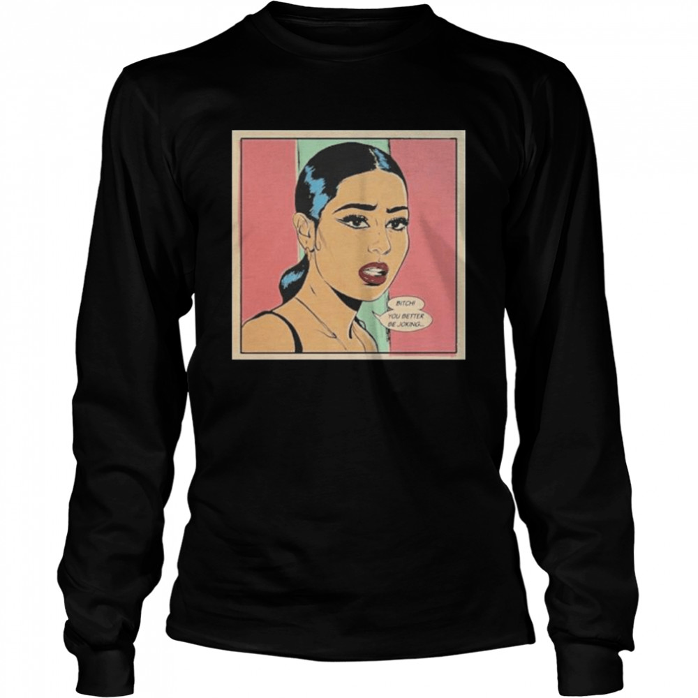 Bitch You Better Be Joking Shirt 2 » Cool Gifts for You - Mfamilygift Bitch You Better Be Joking Shirt 2