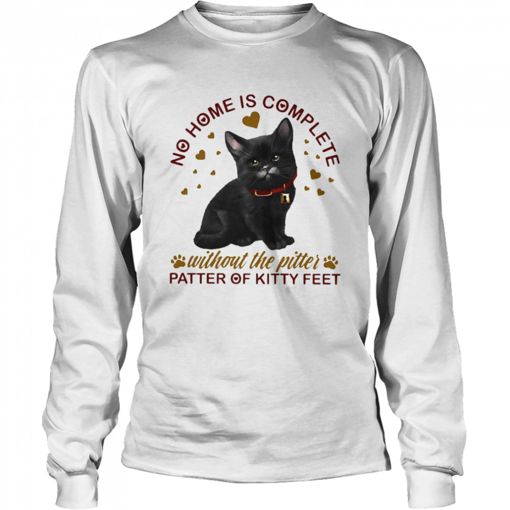 Black Cat No Home Is Complete Without The Pitter Patter Of Kitty Feet Shirt 2 » Cool Gifts for You - Mfamilygift Black Cat No Home Is Complete Without The Pitter Patter Of Kitty Feet Shirt 2