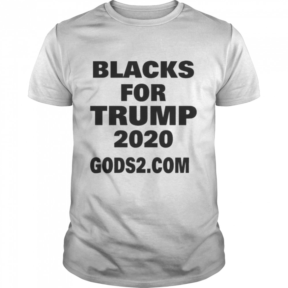 Black For Trump 2020 Gods2.Com T-Shirt