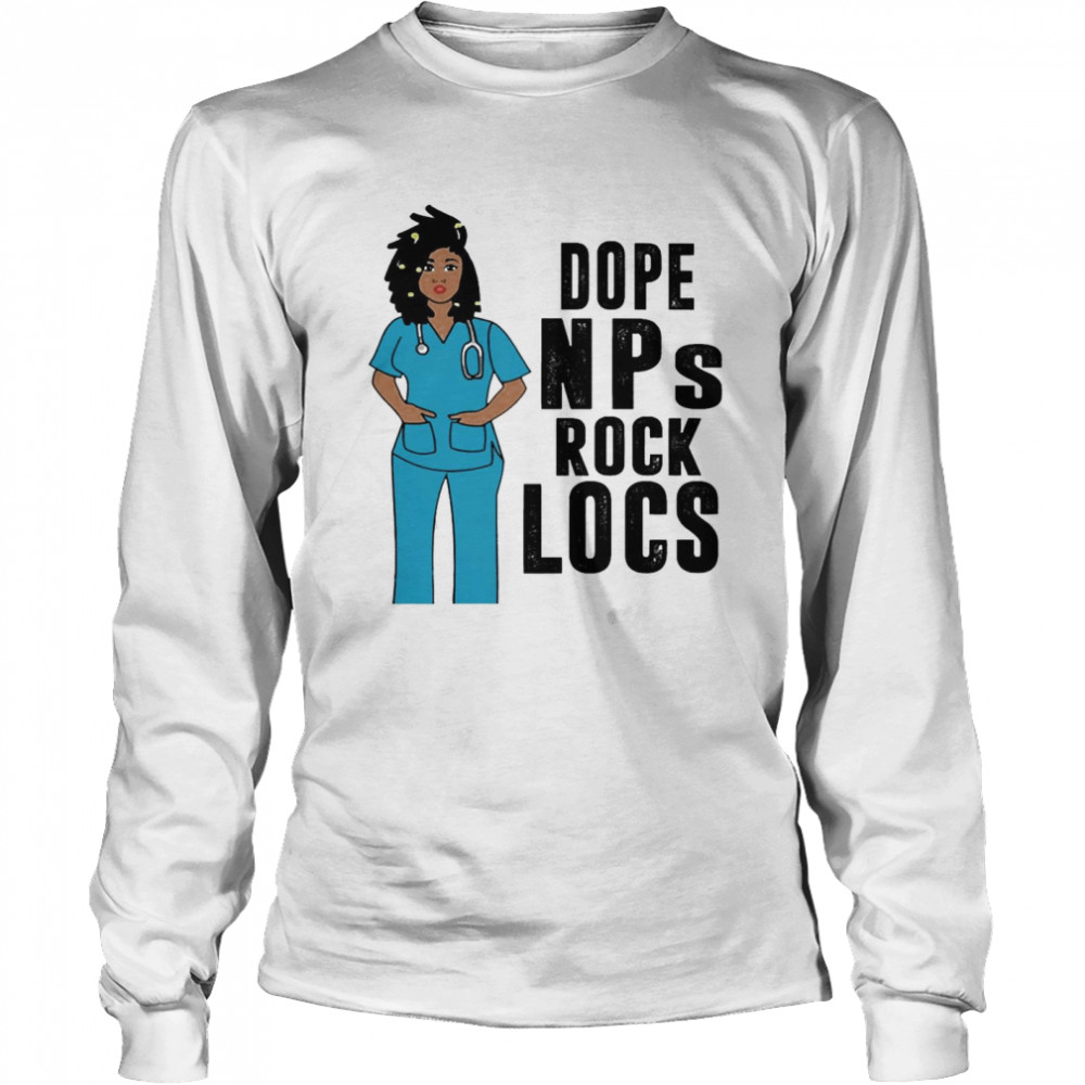Black Nurse Dope Nurse Practitioner Rock Locs Shirt 2 » Cool Gifts for You - Mfamilygift Black Nurse Dope Nurse Practitioner Rock Locs Shirt 2