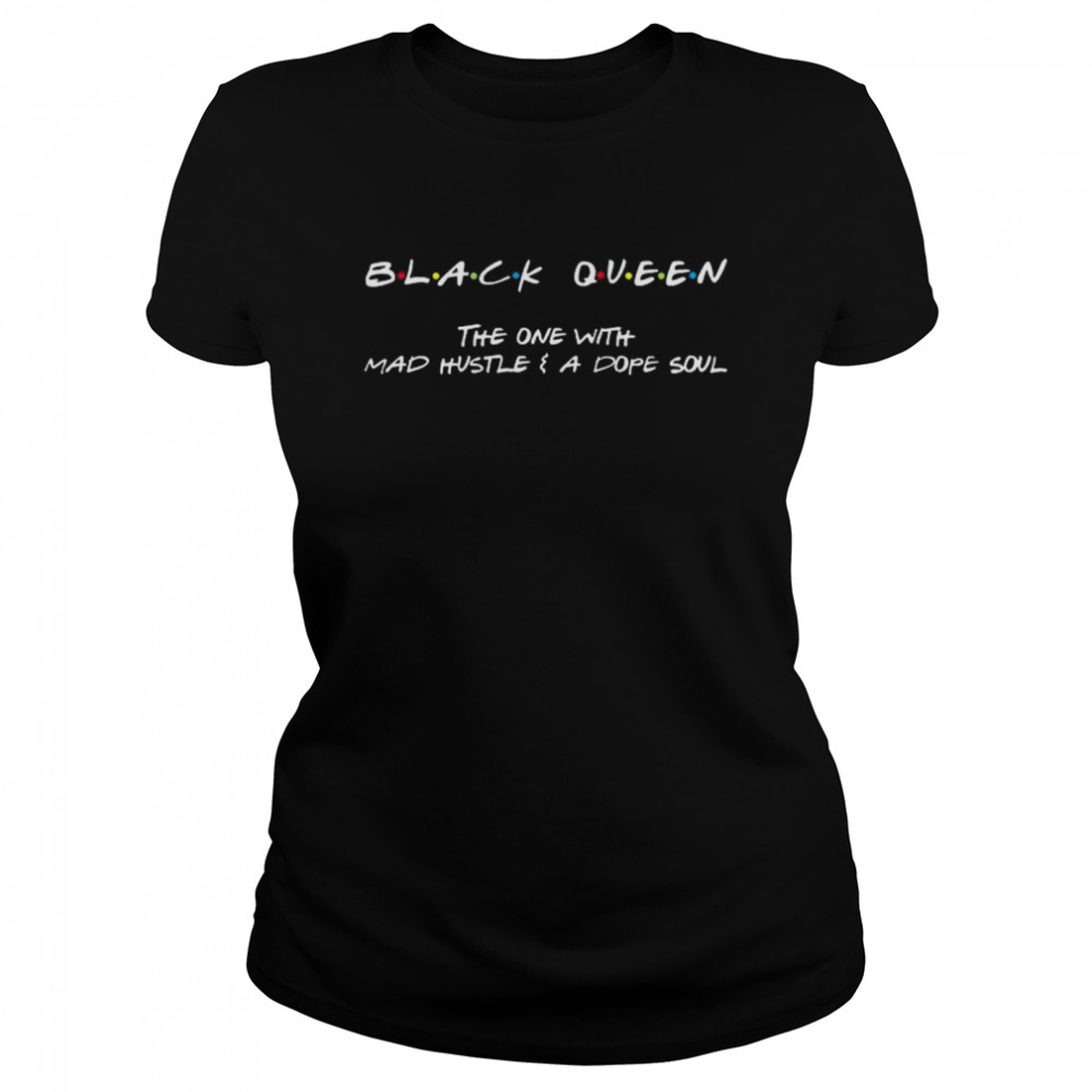 Black Queen The One With Mad Hustle A Dope Soul Shirt 1 » Cool Gifts for You - Mfamilygift Black Queen The One With Mad Hustle A Dope Soul Shirt 1