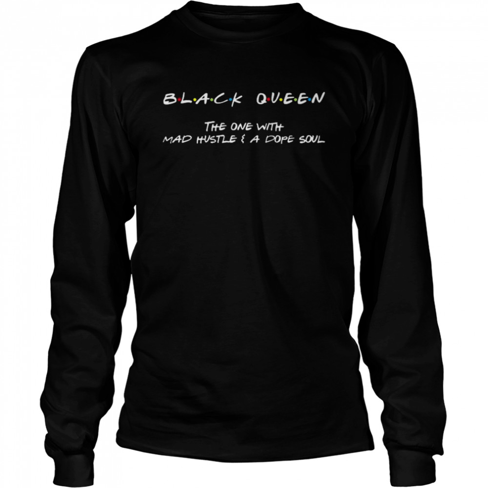 Black Queen The One With Mad Hustle A Dope Soul Shirt 2 » Cool Gifts for You - Mfamilygift Black Queen The One With Mad Hustle A Dope Soul Shirt 2