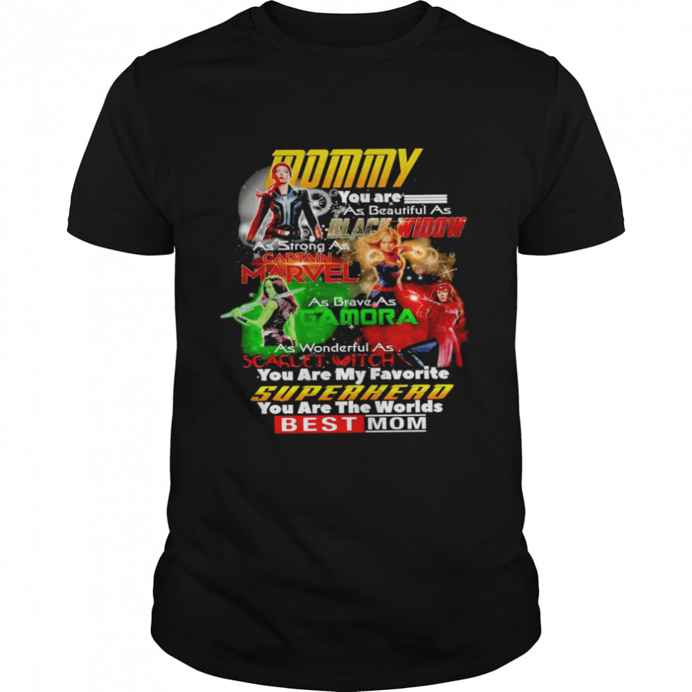 Black Widow Captain Marvel Gamora Scarlet Witch You Are My Favorite Superhero You Are The Worlds Best Mom Shirt Black Widow Captain Marvel Gamora Scarlet Witch You Are My Favorite Superhero You Are The Worlds Best Mom Shirt