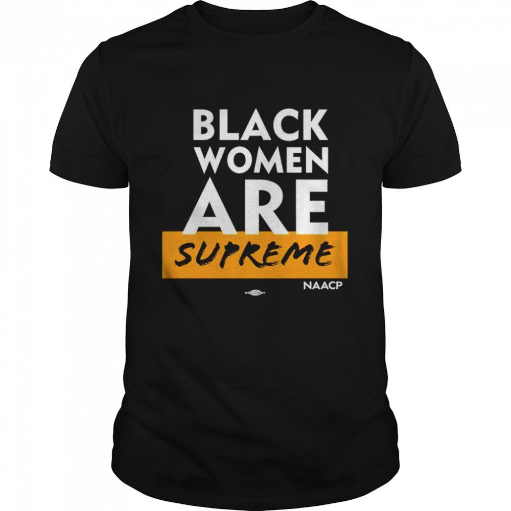 Black Women Are Supreme Shirt