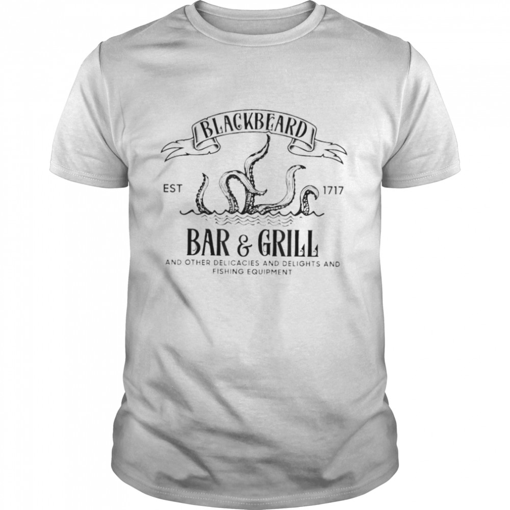 Blackbeard’S Bar And Grill Est 1717 Shirt Blackbeard’S Bar And Grill Est 1717 Shirt