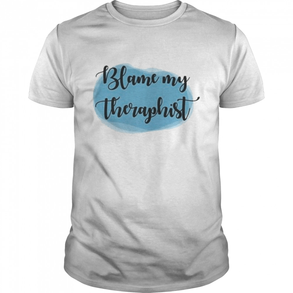 Blame My Therapist Unisex Ultra Cotton T-Shirt Blame My Therapist Unisex Ultra Cotton T-Shirt