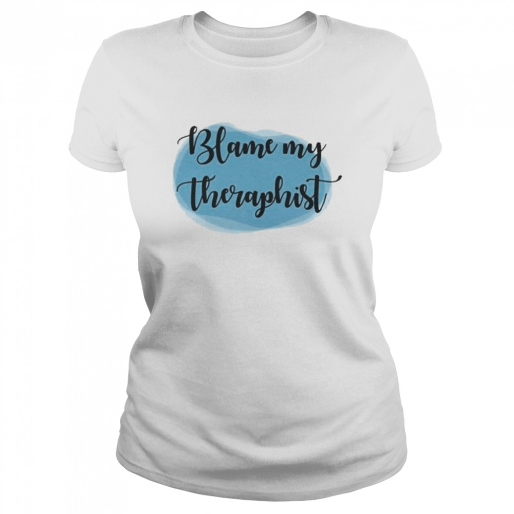 Blame My Therapist Unisex Ultra Cotton T-Shirt 1 » Cool Gifts for You - Mfamilygift Blame My Therapist Unisex Ultra Cotton T-Shirt 1