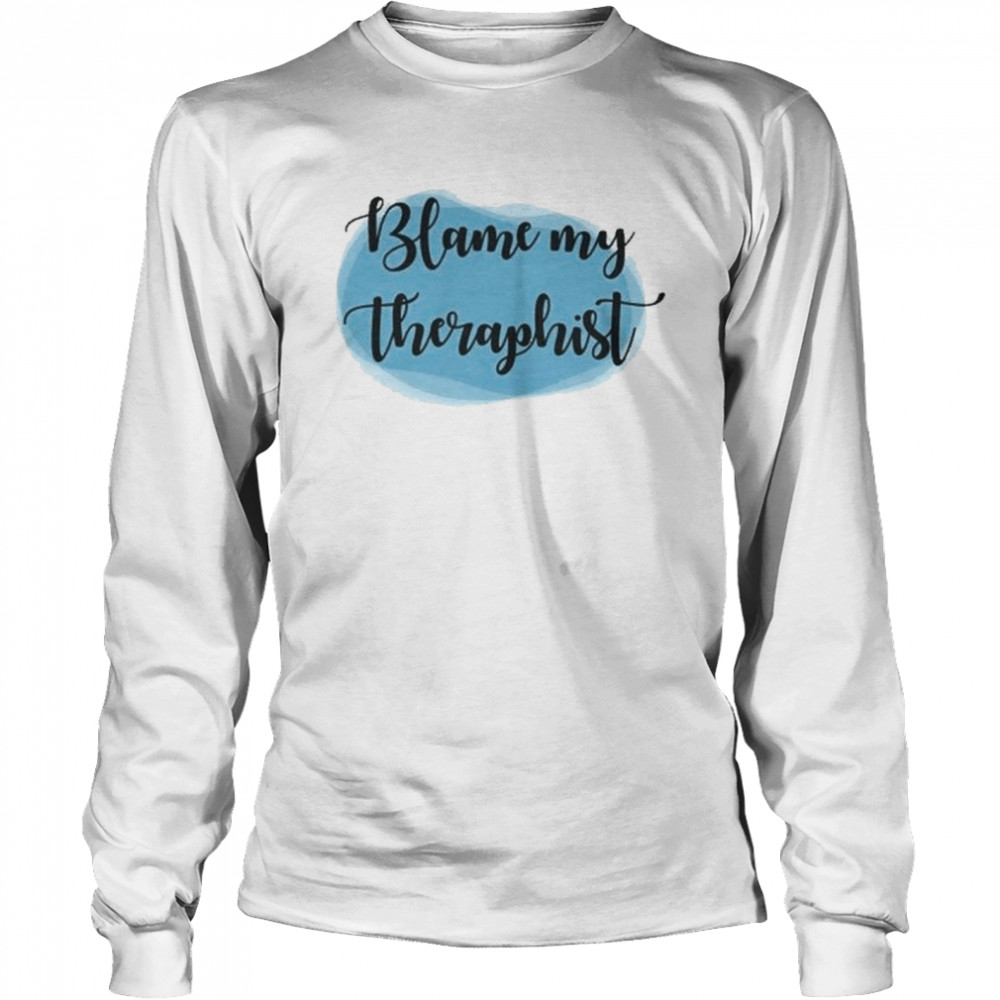 Blame My Therapist Unisex Ultra Cotton T-Shirt 2 » Cool Gifts for You - Mfamilygift Blame My Therapist Unisex Ultra Cotton T-Shirt 2