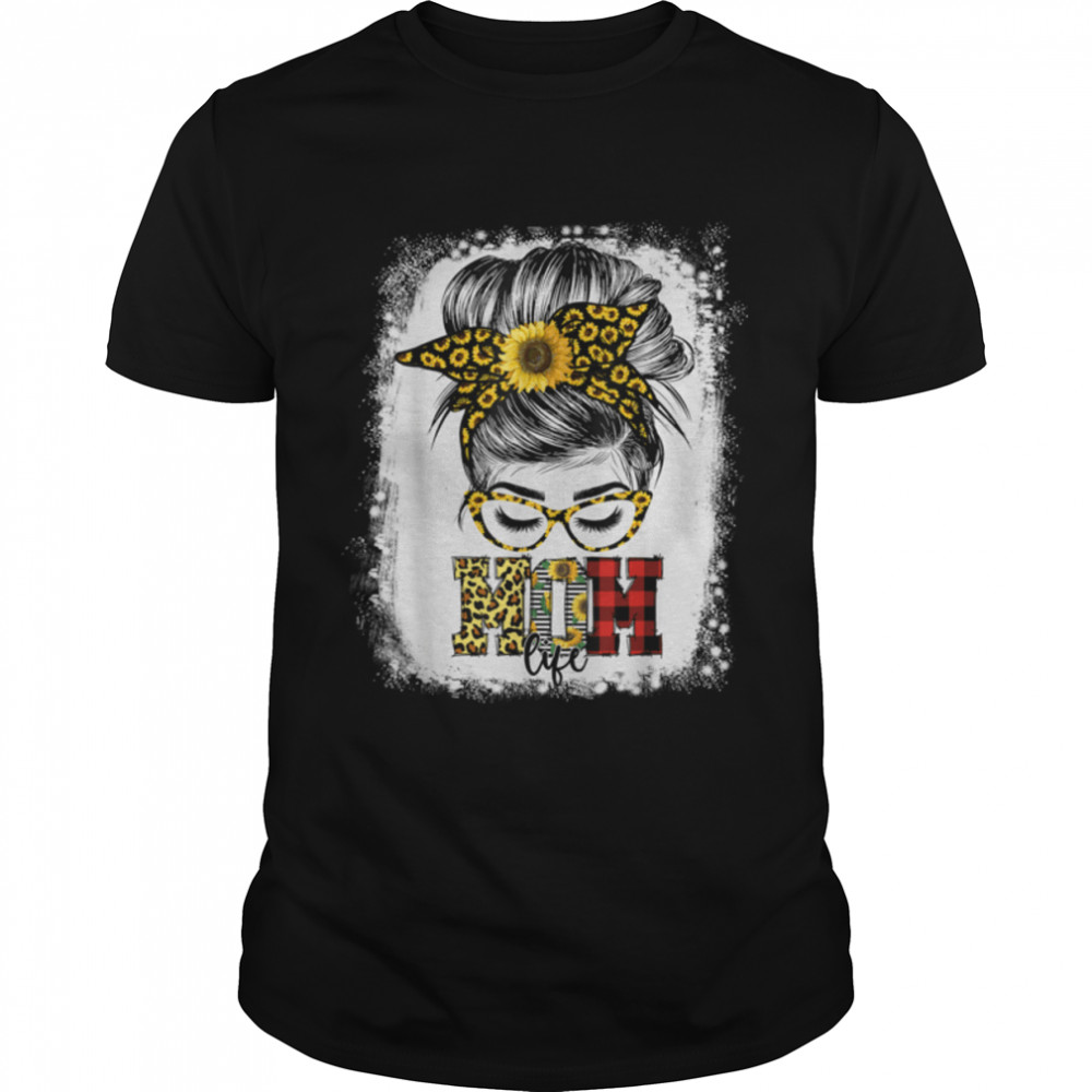 Bleached Messy Bun Mom Life Sunflower Womens Mother’S Day T-Shirt B09w8xwl9k