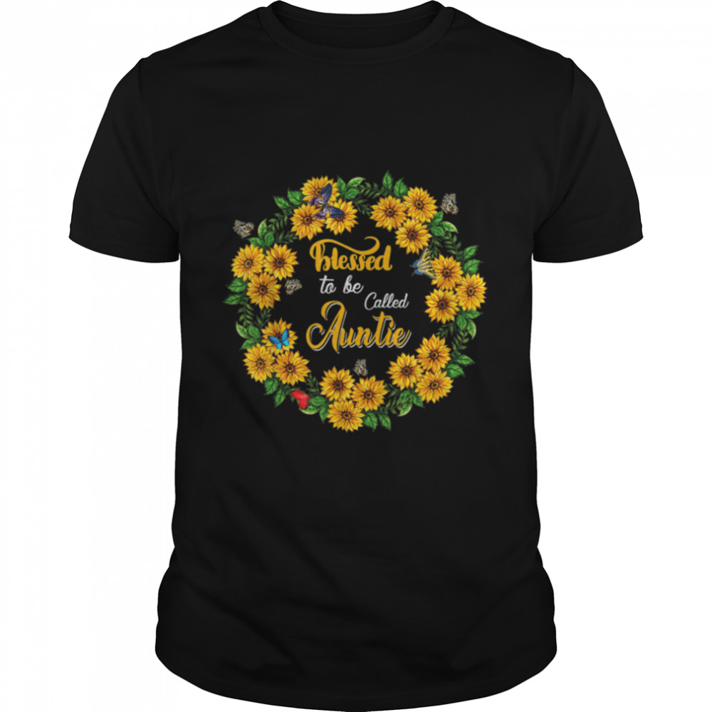 Blessed To Be Called Auntie Cute Sunflowers Butterflies T-Shirt B09w5wnlvy Blessed To Be Called Auntie Cute Sunflowers Butterflies T-Shirt B09w5wnlvy