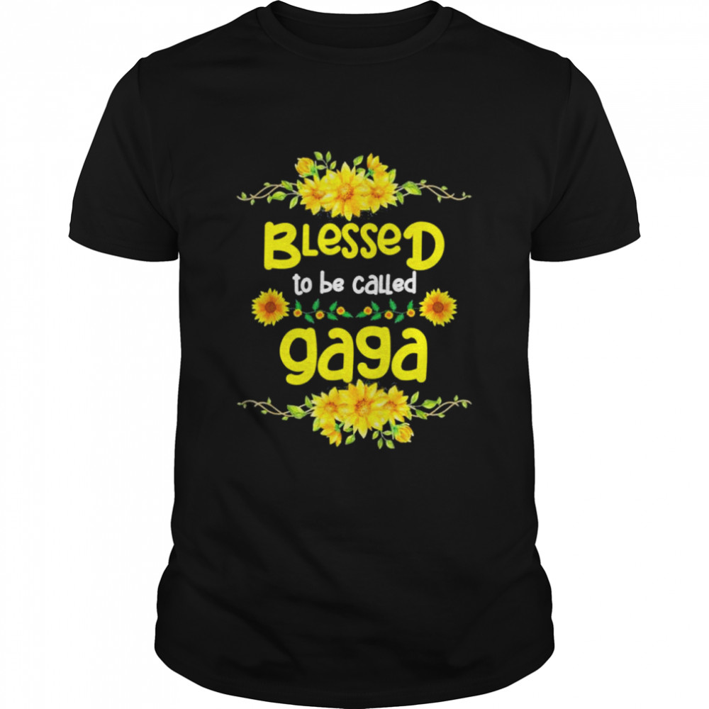 Blessed To Be Called Gaga Mothers Day Sunflower Gaga Shirt