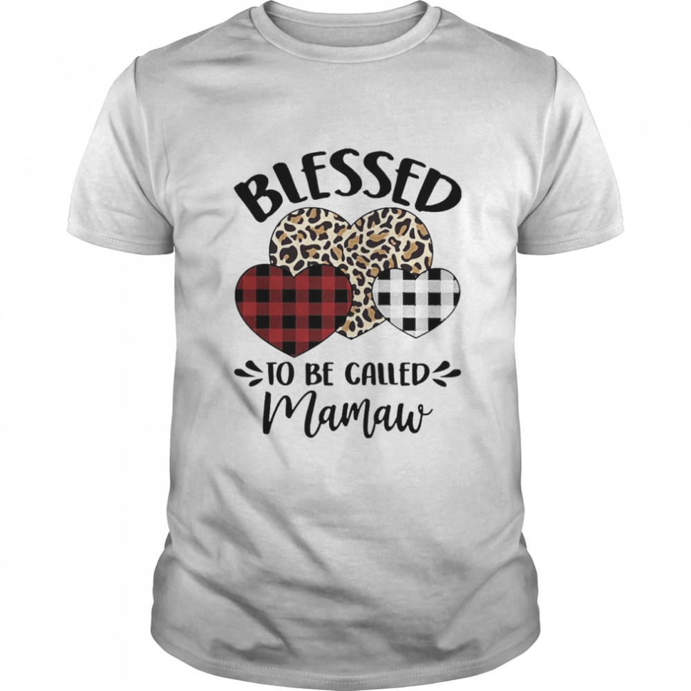 Blessed To Be Called Mamaw Shirt Blessed To Be Called Mamaw Shirt