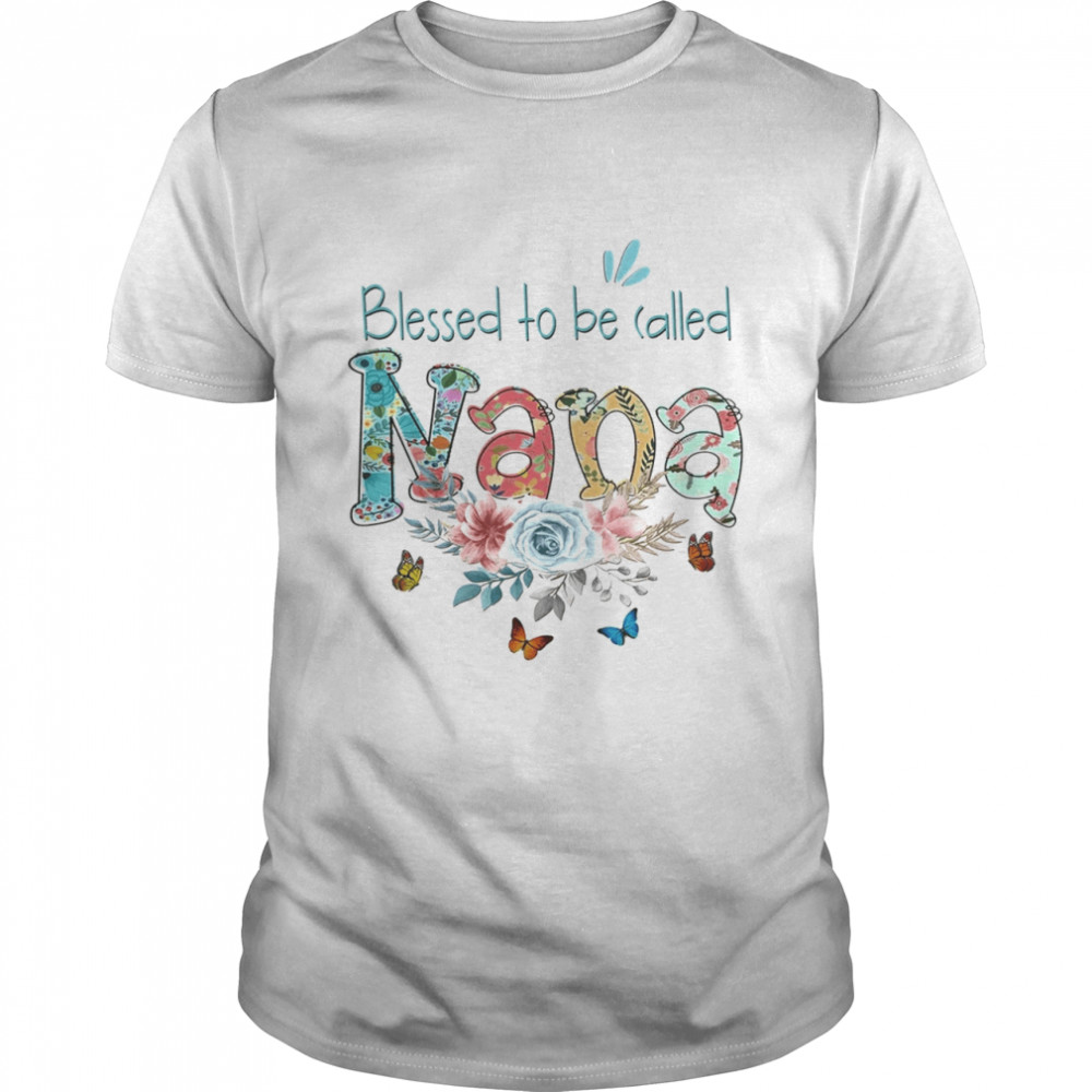 Blessed To Be Called Nana Butterfly Mother’S Day Shirt