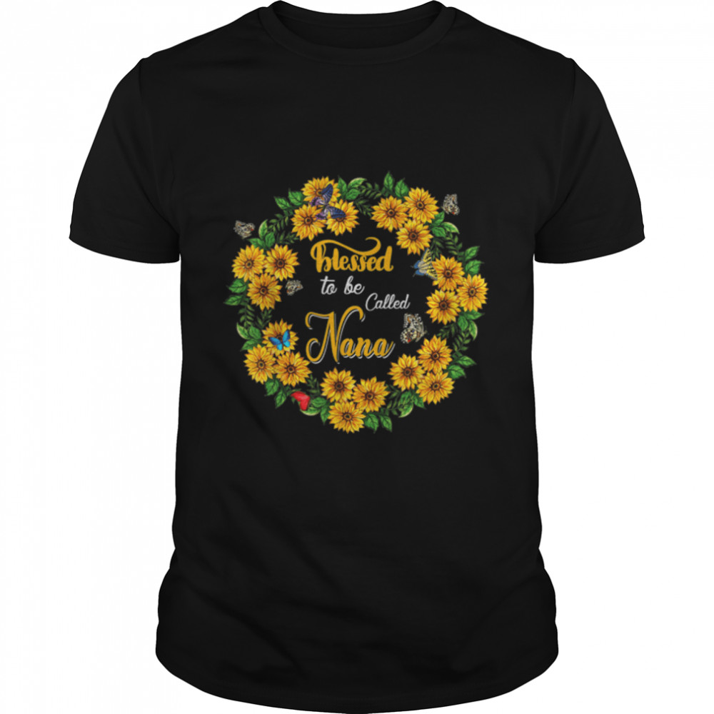 Blessed To Be Called Nana Cute Sunflowers Butterflies T-Shirt B09w5wfjkd