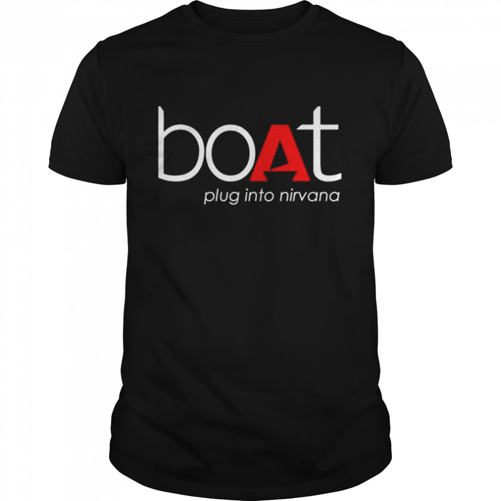 Boat Plug Into Nirvana Shirt