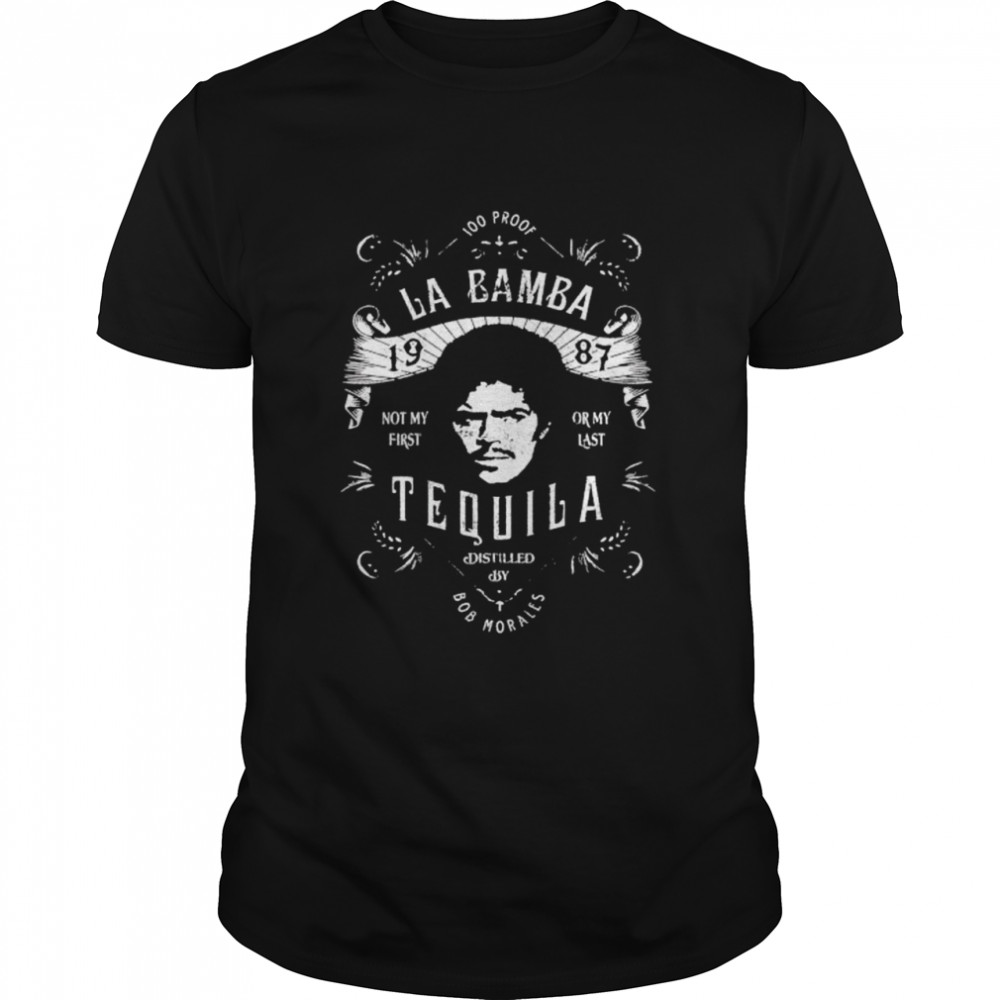 Bob Morales Tequila Shirt