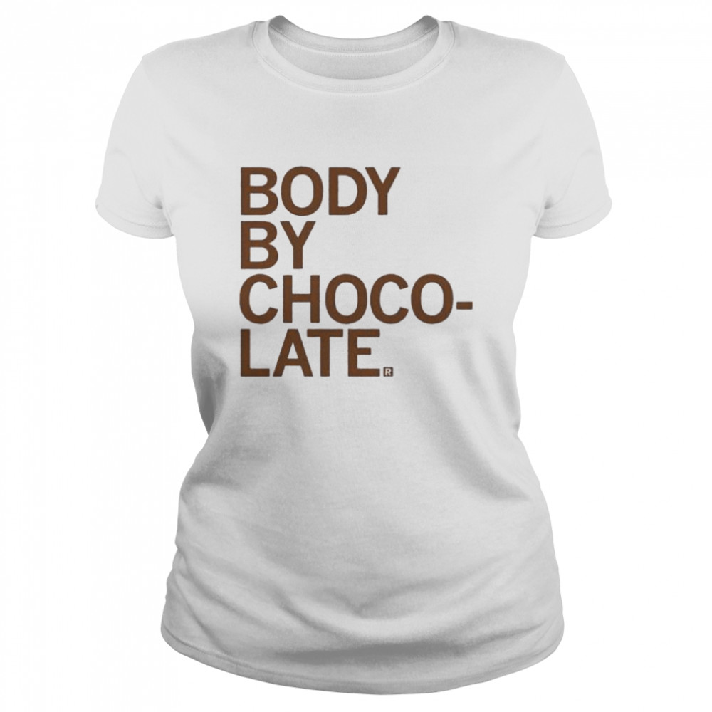 Body By Chocolate Shirt 1 » Cool Gifts for You - Mfamilygift Body By Chocolate Shirt 1