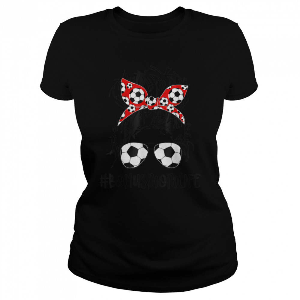 Bonus Mom Life Soccer Bonus Mom Mothers Day Messy Bun Women T-Shirt B09w9kg7zc 1 » Cool Gifts for You - Mfamilygift Bonus Mom Life Soccer Bonus Mom Mothers Day Messy Bun Women T-Shirt B09w9kg7zc 1