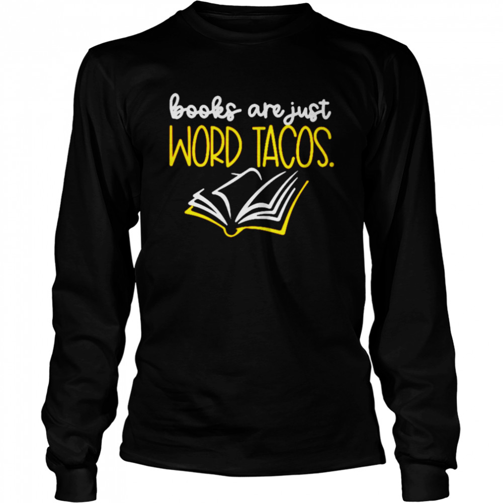 Books Are Just Word Tacos Shirt 2 » Cool Gifts for You - Mfamilygift Books Are Just Word Tacos Shirt 2