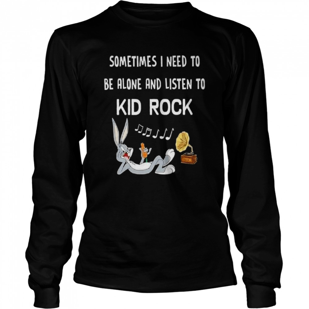 Bugs Bunny Sometimes I Need To Be Alone And Listen To Kid Rock Shirt 2 » Cool Gifts for You - Mfamilygift Bugs Bunny Sometimes I Need To Be Alone And Listen To Kid Rock Shirt 2