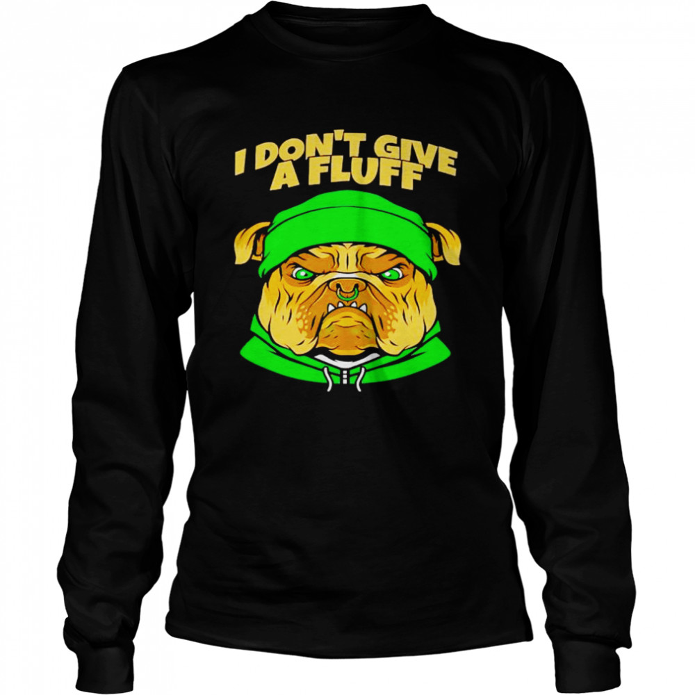 Bulldog I Don’T Give A Fluff Shirt 2 » Cool Gifts for You - Mfamilygift Bulldog I Don’T Give A Fluff Shirt 2