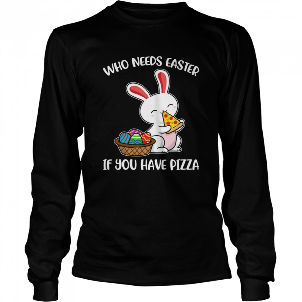 Bunny Who Needs Easter If You Have Pizza Shirt 2 » Cool Gifts for You - Mfamilygift Bunny Who Needs Easter If You Have Pizza Shirt 2