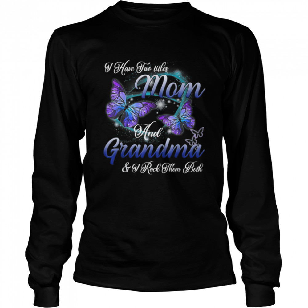 Butterfly I Have Two Titles Mom And Grandma Grandma T-Shirt B09w5n7pc8 2 » Cool Gifts for You - Mfamilygift Butterfly I Have Two Titles Mom And Grandma Grandma T-Shirt B09w5n7pc8 2